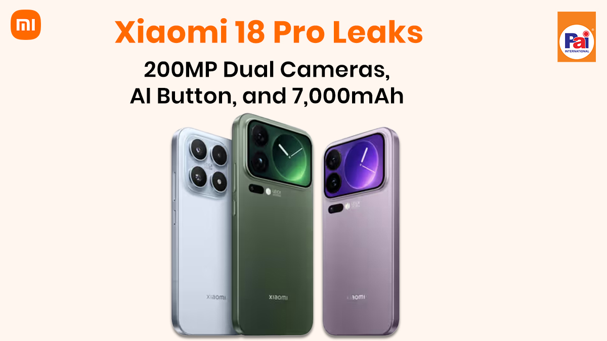 Xiaomi 18 Pro Leaks: 200MP Dual Camera & 7,000mAh Battery Power