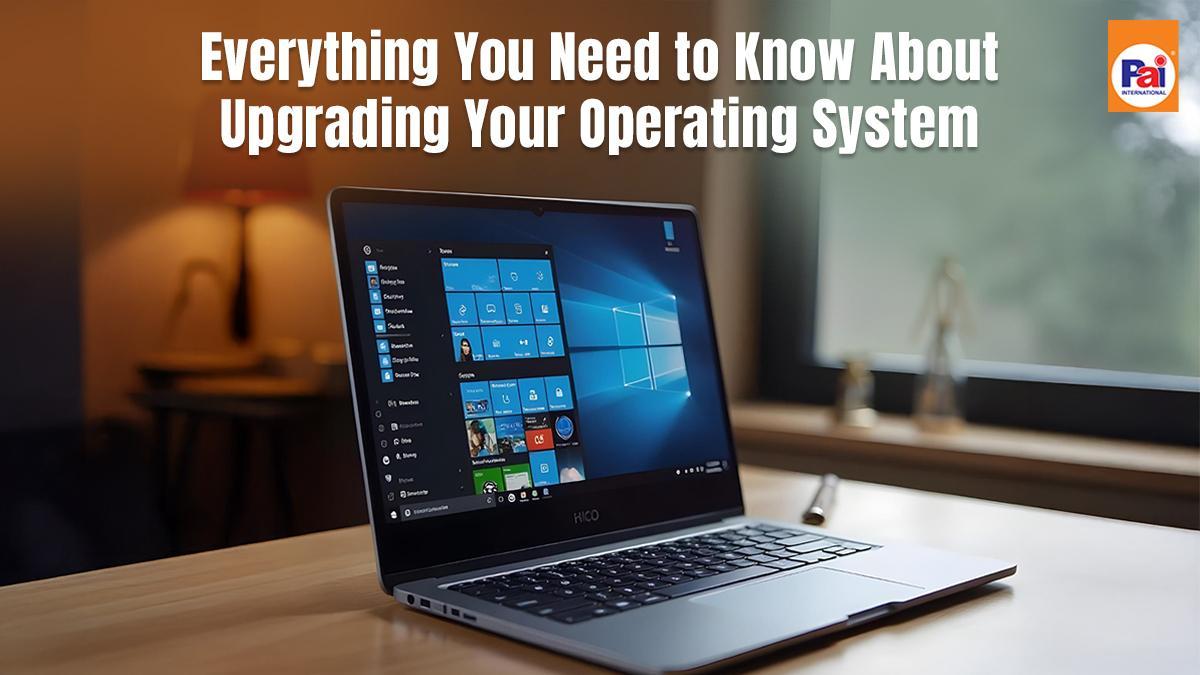 Everything You Need to Know About Upgrading Your Operating System ...
